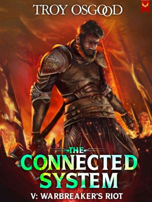 [The Connected System series 05] • Warbreaker's Riot · A LitRPG Apocalypse Adventure (The Connected System Book 5)
